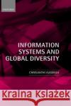 Information Systems and Global Diversity Chrisanthi Avgerou 9780199240777 Oxford University Press, USA