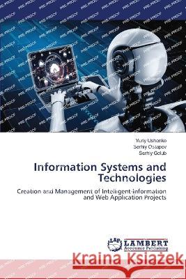 Information Systems and Technologies Yuriy Ushenko Serhiy Ostapov Serhiy Golub 9786205640265 LAP Lambert Academic Publishing - książka