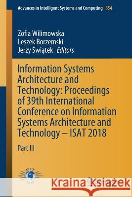 Information Systems Architecture and Technology: Proceedings of 39th International Conference on Information Systems Architecture and Technology - Isa Wilimowska, Zofia 9783319999920 Springer - książka
