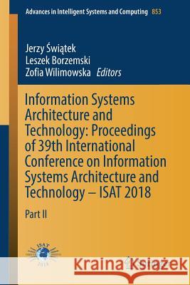 Information Systems Architecture and Technology: Proceedings of 39th International Conference on Information Systems Architecture and Technology - Isa Świątek, Jerzy 9783319999951 Springer - książka