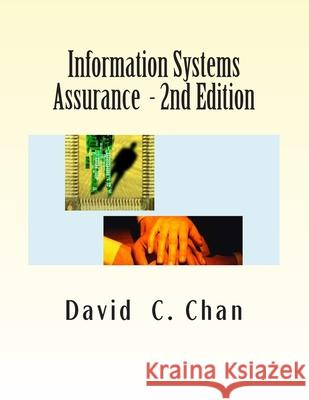 Information Systems Assurance - 2nd Edition David C. Chan 9781500814588 Createspace Independent Publishing Platform - książka