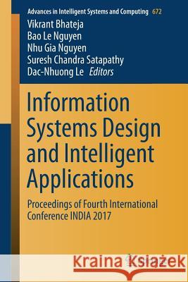 Information Systems Design and Intelligent Applications: Proceedings of Fourth International Conference India 2017 Bhateja, Vikrant 9789811075117 Springer - książka