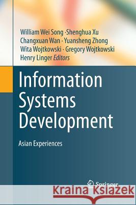 Information Systems Development: Asian Experiences Song, William Wei 9781489981387 Springer - książka