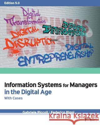 Information Systems for Managers in the Digital Age with Cases, Edition 5.0 Gabriele Piccoli Federico Pigni 9781943153848 Prospect Press - książka