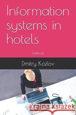 Information Systems in Hotels: Textbook Dmitry Kozlov 9781793148476 Independently Published - książka