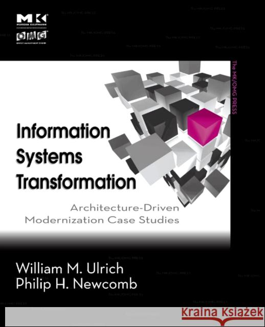 Information Systems Transformation: Architecture-Driven Modernization Case Studies William Ulrich 9780123749130  - książka