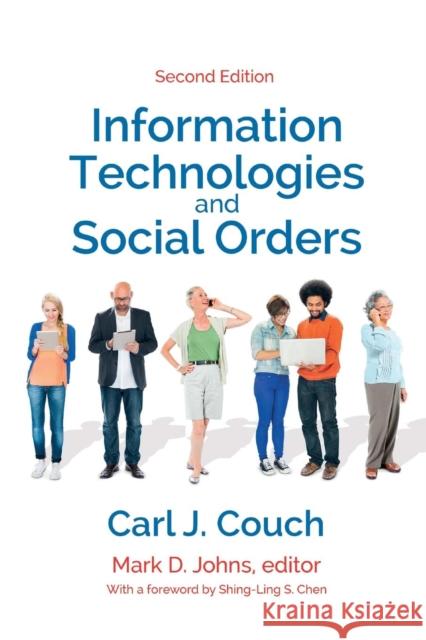 Information Technologies and Social Orders Carl J. Couch Mark D. Johns Shing-Ling Chen 9781412865623 Transaction Publishers - książka