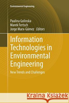 Information Technologies in Environmental Engineering: New Trends and Challenges Golinska, Paulina 9783642268885 Springer - książka