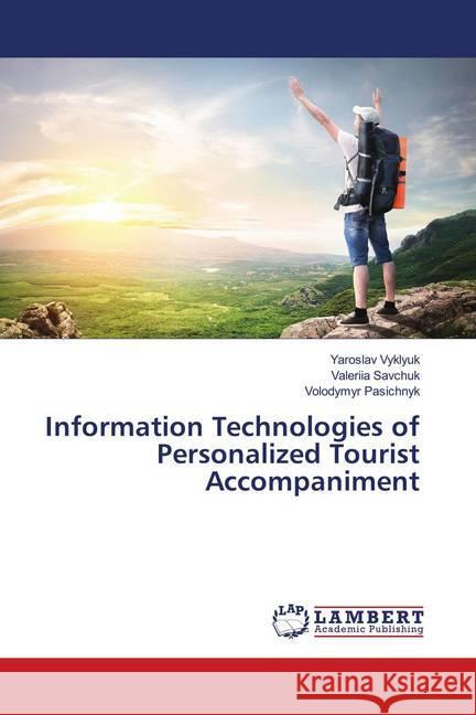 Information Technologies of Personalized Tourist Accompaniment Vyklyuk, Yaroslav; Savchuk, Valeriia; Pasichnyk, Volodymyr 9786139983278 LAP Lambert Academic Publishing - książka