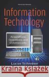 Information Technology: Acquisitions, Operations, and Cybersecurity Lucas Schreiner   9781536168600 Nova Science Publishers Inc