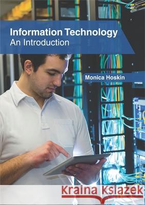 Information Technology: An Introduction Monica Hoskin 9781632409126 Clanrye International - książka