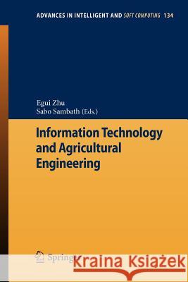 Information Technology and Agricultural Engineering Egui Zhu Sabo Sambath 9783642275364 Springer - książka