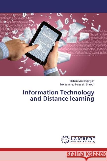 Information Technology and Distance learning Moshfeghyan, Mahsa; Hussein Shukur, Mohammed 9783330024458 LAP Lambert Academic Publishing - książka