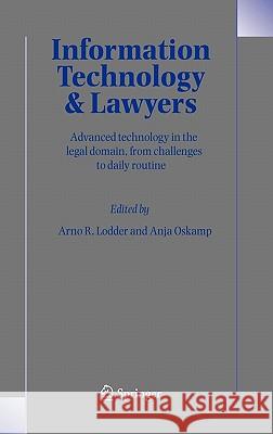 Information Technology and Lawyers: Advanced Technology in the Legal Domain, from Challenges to Daily Routine Lodder, Arno R. 9781402041457 Springer - książka