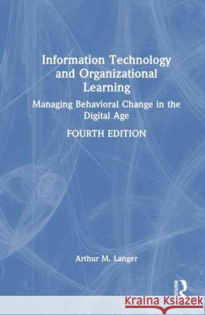 Information Technology and Organizational Learning Arthur M. Langer 9781032326238 Taylor & Francis Ltd - książka