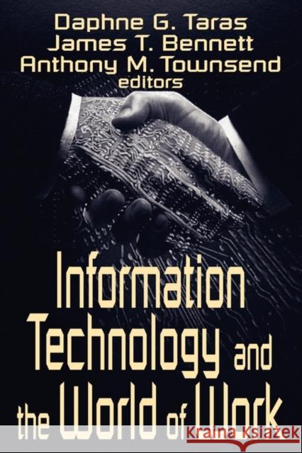 Information Technology and the World of Work James T. Bennett Daphne Gottlieb Taras Anthony Townsend 9780765808202 Transaction Publishers - książka