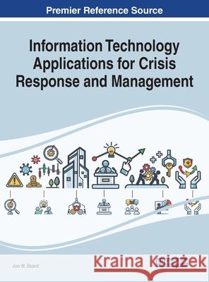 Information Technology Applications for Crisis Response and Management Jon W. Beard 9781799872108 Eurospan (JL) - książka