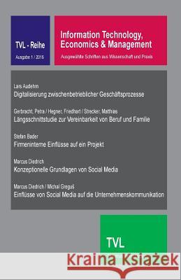 Information Technology, Economics & Management 1 / 2016: Ausgewählte Schriften Aus Wissenschaft Und Praxis Bader, Stefan 9783981561579 Thalamus Verlag Leipzig E.K. - książka