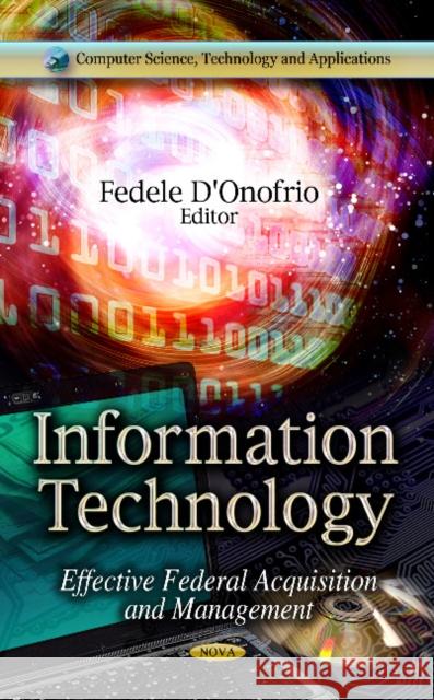 Information Technology: Effective Federal Acquisition & Management Fedele D'Onofrio 9781624176418 Nova Science Publishers Inc - książka