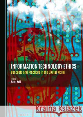 Information Technology Ethics: Concepts and Practices in the Digital World Hajer Kefi 9781443877046 Cambridge Scholars Publishing (RJ) - książka