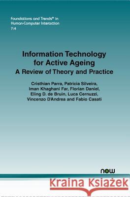 Information Technology for Active Ageing: A Review of Theory and Practice Cristhian Parra Patricia Silveira Iman Khaghani Far 9781601989222 Now Publishers - książka