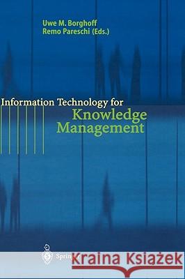 Information Technology for Knowledge Management Uwe Borghoff Remo Pareschi R. Pareschi 9783540637646 Springer - książka