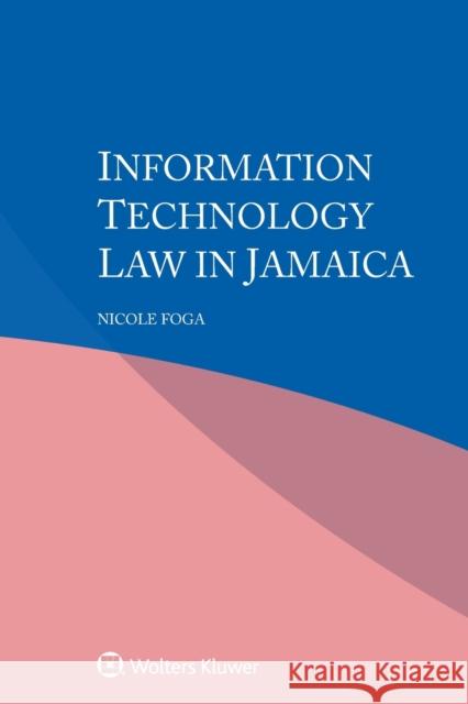 Information Technology Law in Jamaica Nicole Foga 9789403515366 Kluwer Law International - książka