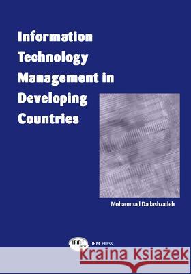 Information Technology Management in Developing Countries Mohammad Dadashzadeh   9781931777032 IGI Publishing - książka