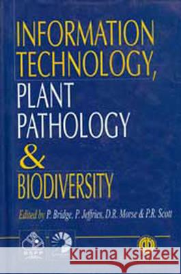 Information Technology, Plant Pathology and Biodiversity P.D.Bridge P. Jeffries, D.R. Morse & P.R. Scott 9788189422080 New India Publishing Agency - książka