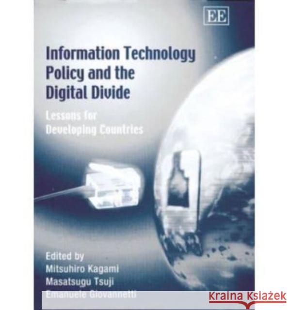 Information Technology Policy and the Digital Divide: Lessons for Developing Countries  9781843764137 Edward Elgar Publishing Ltd - książka