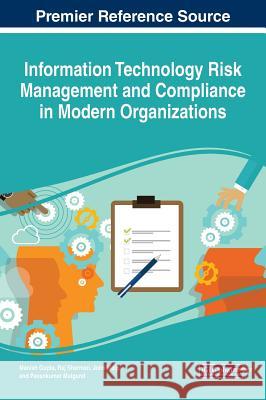 Information Technology Risk Management and Compliance in Modern Organizations Manish Gupta, Raj Sharman, John Walp 9781522526049 Eurospan (JL) - książka