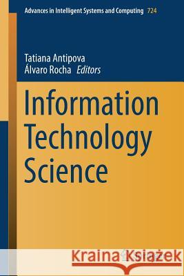 Information Technology Science Tatiana Antipova Alvaro Rocha 9783319749792 Springer - książka