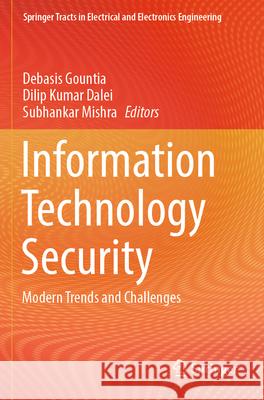 Information Technology Security: Modern Trends and Challenges Debasis Gountia Dilip Kumar Dalei Subhankar Mishra 9789819704095 Springer - książka