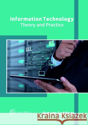 Information Technology: Theory and Practice Roberts Goddings 9781682854778 Willford Press - książka