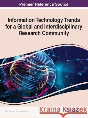 Information Technology Trends for a Global and Interdisciplinary Research Community Garc 9781799841562 Information Science Reference - książka