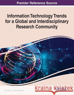 Information Technology Trends for a Global and Interdisciplinary Research Community Garc 9781799857310 Information Science Reference - książka