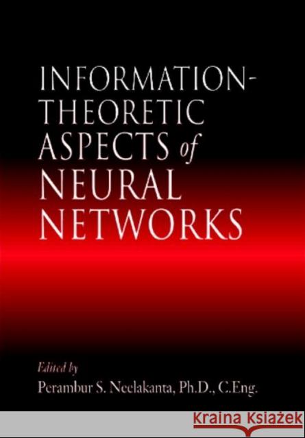 Information-Theoretic Aspects of Neural Networks Perambur S. Neelakanta Perambur S. Neelakanta P. S. Neelakanta 9780849331985 CRC Press - książka