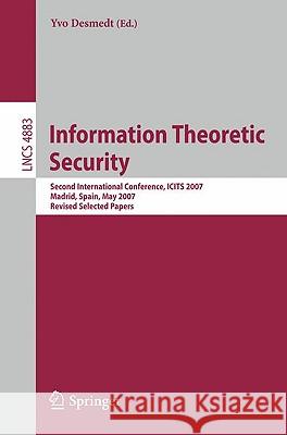 Information Theoretic Security Desmedt, Yvo 9783642102295 Springer - książka