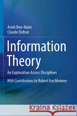 Information Theory Ben-Naim, Arieh, Dufour, Claude 9783031677496 Springer - książka