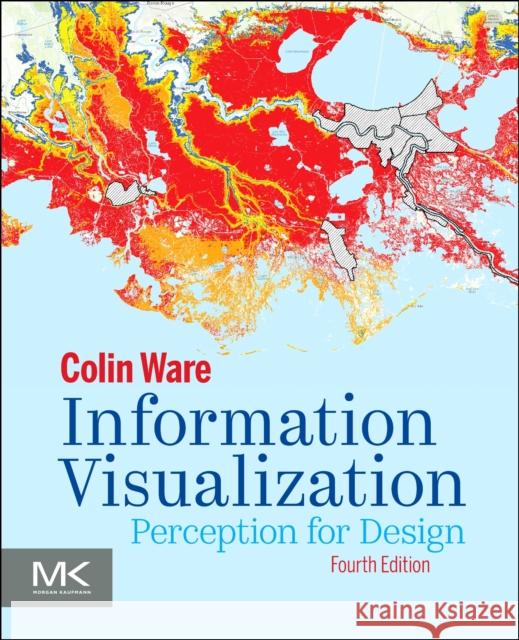 Information Visualization: Perception for Design Colin Ware 9780128128756 Morgan Kaufmann Publishers - książka