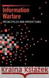 Information Warfare Principles and Operations Edward Waltz 9780890065112 Artech House Publishers