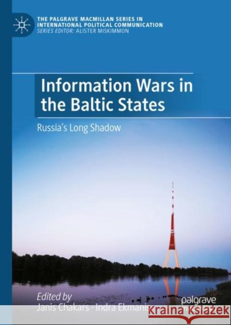 Information Wars in the Baltic States: Russia's Long Shadow  9783030999865 Springer Nature Switzerland AG - książka