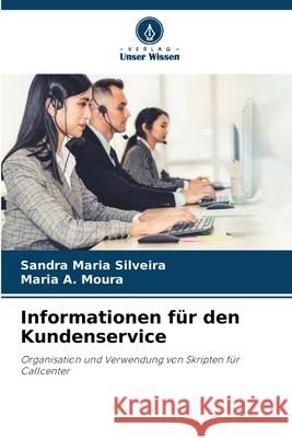 Informationen f?r den Kundenservice Sandra Maria Silveira Maria A. Moura 9786209430985 Verlag Unser Wissen - książka