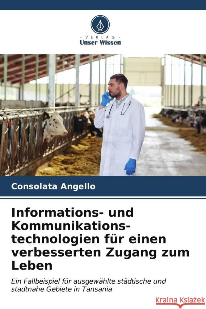 Informations- und Kommunikations- technologien f?r einen verbesserten Zugang zum Leben Consolata Angello 9786207003631 Verlag Unser Wissen - książka