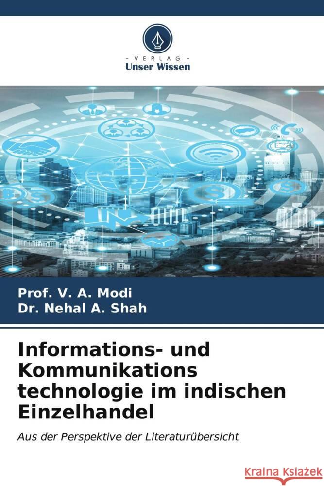 Informations- und Kommunikations technologie im indischen Einzelhandel Prof V. a. Modi Nehal A. Shah 9786207152933 Verlag Unser Wissen - książka