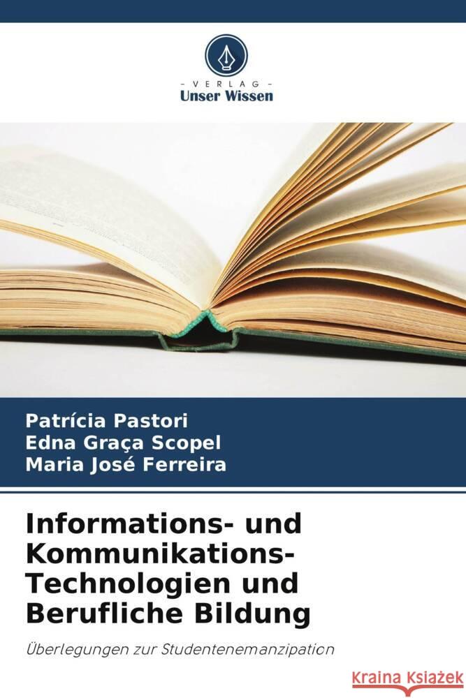 Informations- und Kommunikations-Technologien und Berufliche Bildung Patr?cia Pastori Edna Gra?a Scopel Maria Jos? Ferreira 9786207254101 Verlag Unser Wissen - książka