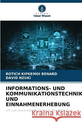 Informations- Und Kommunikationstechnik Und Einnahmenerhebung Rotich Kipkemoi Benard David Nzuki  9786206073956 Verlag Unser Wissen - książka