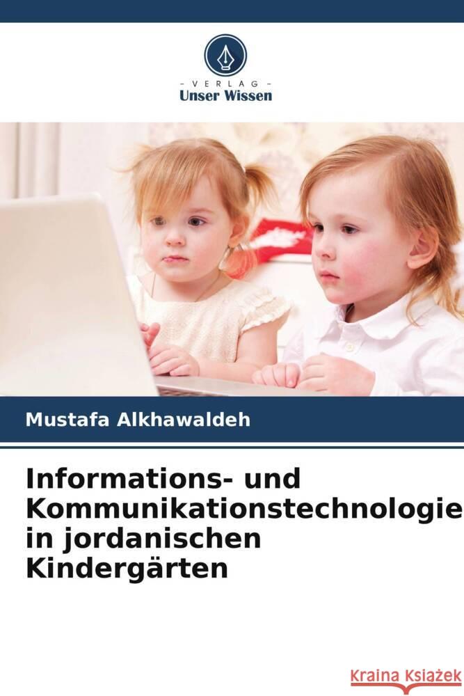 Informations- und Kommunikationstechnologie in jordanischen Kindergarten Mustafa Alkhawaldeh   9786206254041 Verlag Unser Wissen - książka