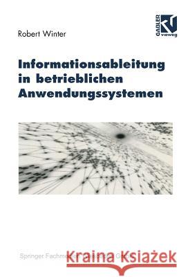 Informationsableitung in Betrieblichen Anwendungssystemen Robert Winter 9783528056636 Springer - książka