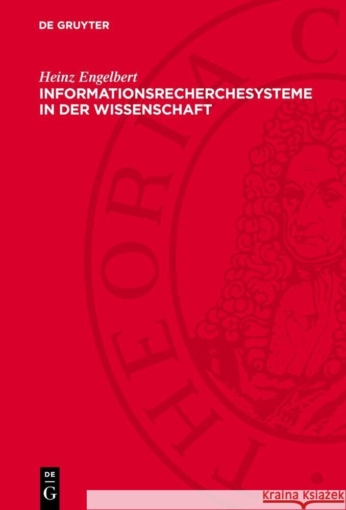 Informationsrecherchesysteme in der Wissenschaft Heinz Engelbert 9783112755129 De Gruyter (JL) - książka